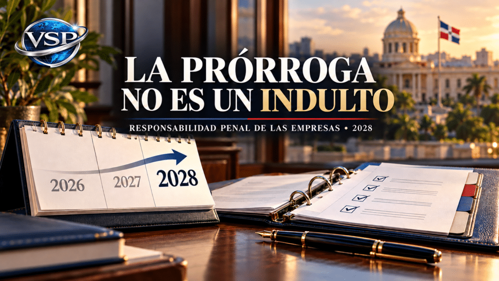 Calendario 2026-2028 y lista de cumplimiento: prórroga de la responsabilidad penal de las personas jurídicas en RD